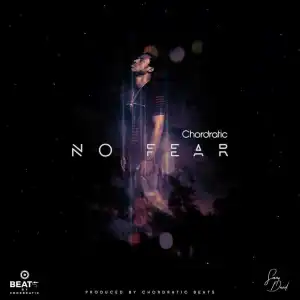 Chordratic - No Fear (Prod. By Chordratic Beats)